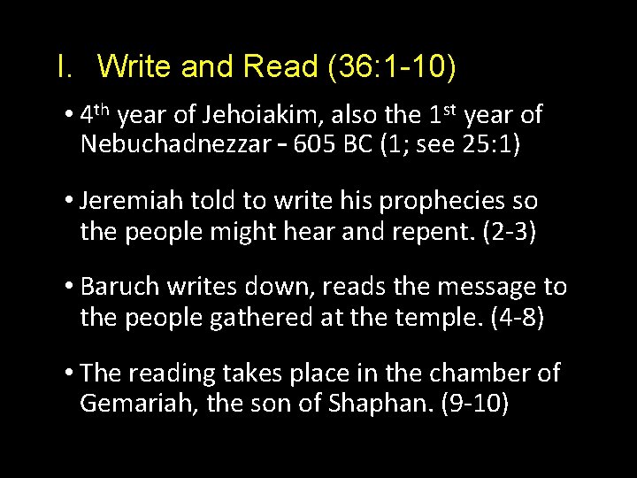 I. Write and Read (36: 1 -10) • 4 th year of Jehoiakim, also