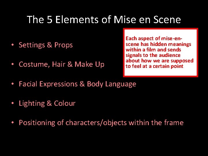 The 5 Elements of Mise en Scene • Settings & Props • Costume, Hair