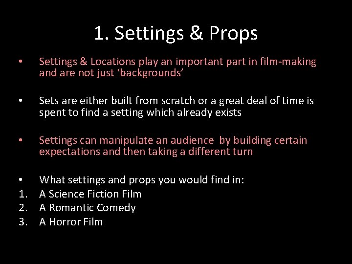 1. Settings & Props • Settings & Locations play an important part in film-making