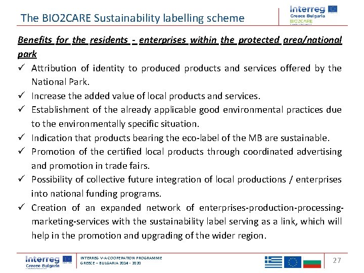 The BIO 2 CARE Sustainability labelling scheme Benefits for the residents - enterprises within