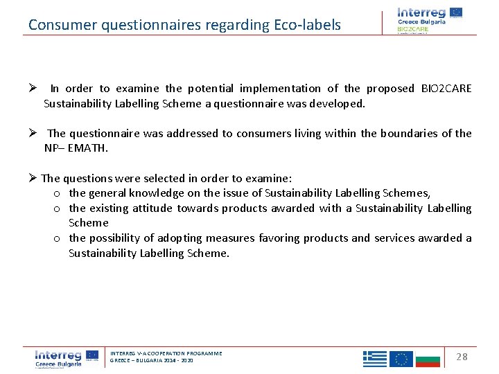 Consumer questionnaires regarding Eco-labels Ø In order to examine the potential implementation of the