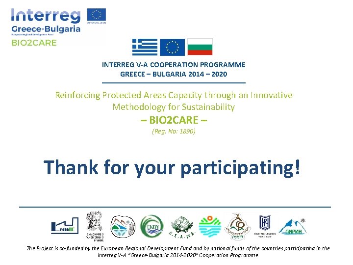INTERREG V-A COOPERATION PROGRAMME GREECE – BULGARIA 2014 – 2020 Reinforcing Protected Areas Capacity