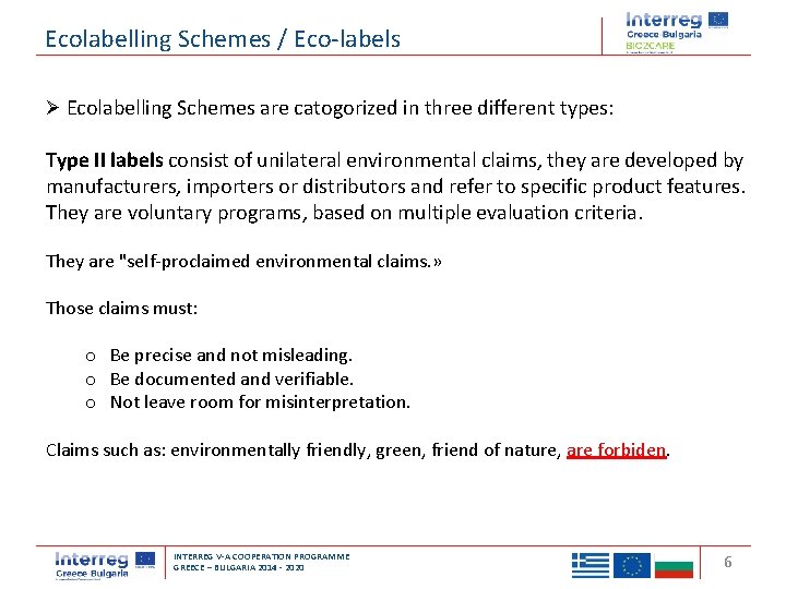 Ecolabelling Schemes / Eco-labels Ø Ecolabelling Schemes are catogorized in three different types: Type