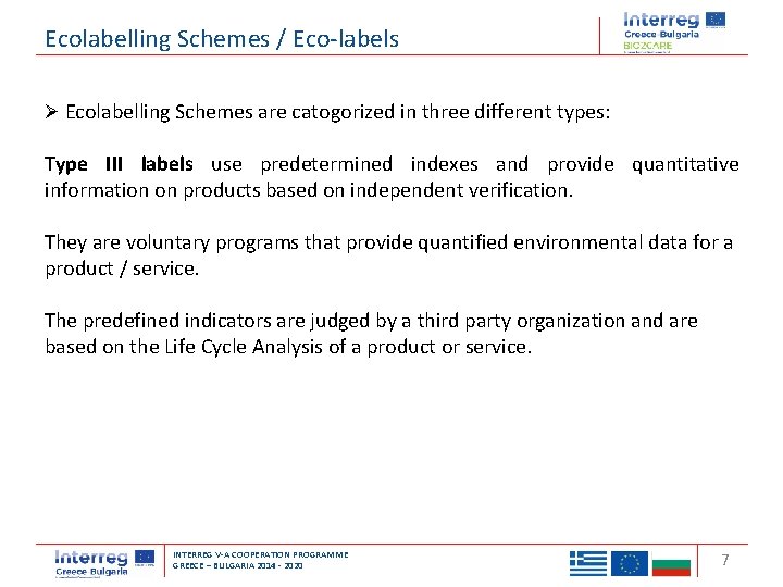 Ecolabelling Schemes / Eco-labels Ø Ecolabelling Schemes are catogorized in three different types: Type