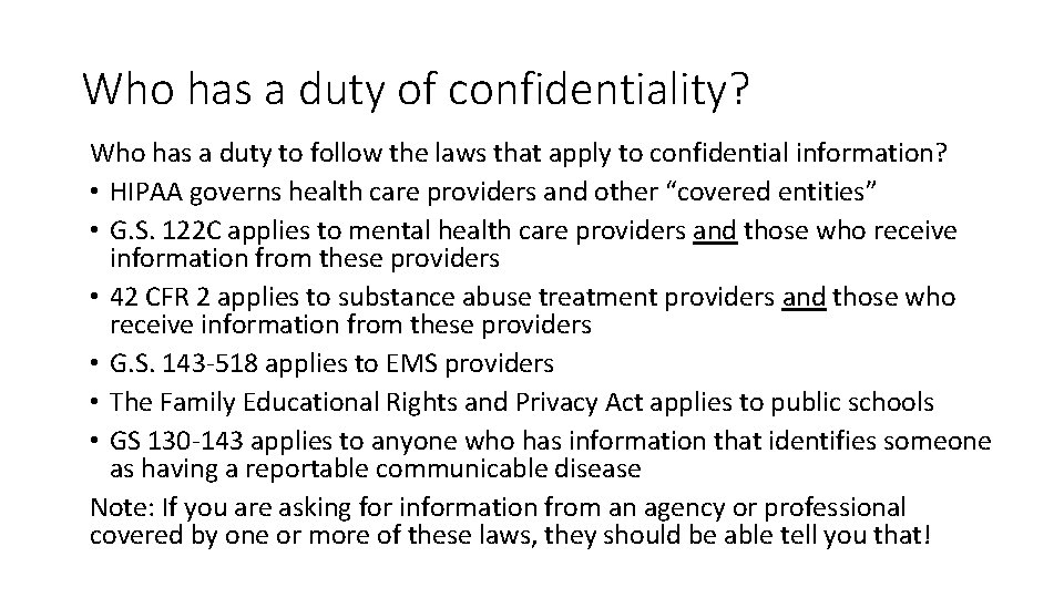 Who has a duty of confidentiality? Who has a duty to follow the laws