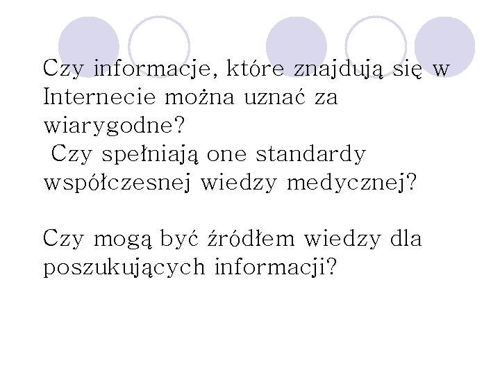 Czy informacje, które znajdują się w Internecie można uznać za wiarygodne? Czy spełniają one