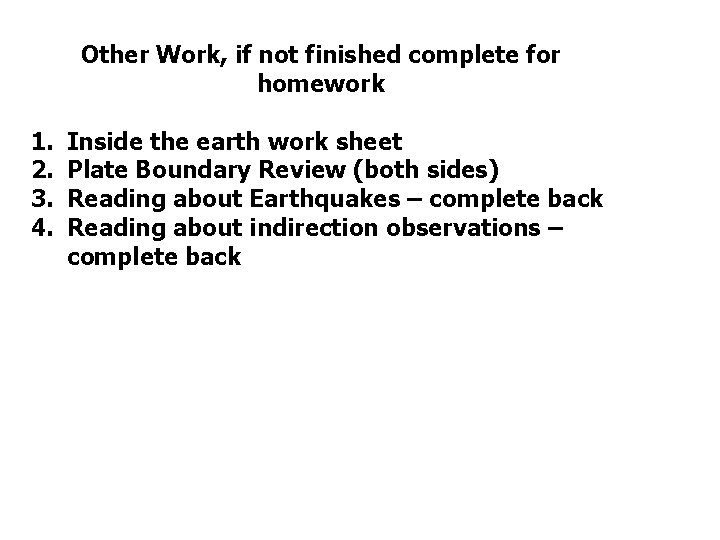 Other Work, if not finished complete for homework 1. 2. 3. 4. Inside the