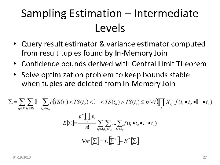 Sampling Estimation – Intermediate Levels • Query result estimator & variance estimator computed from