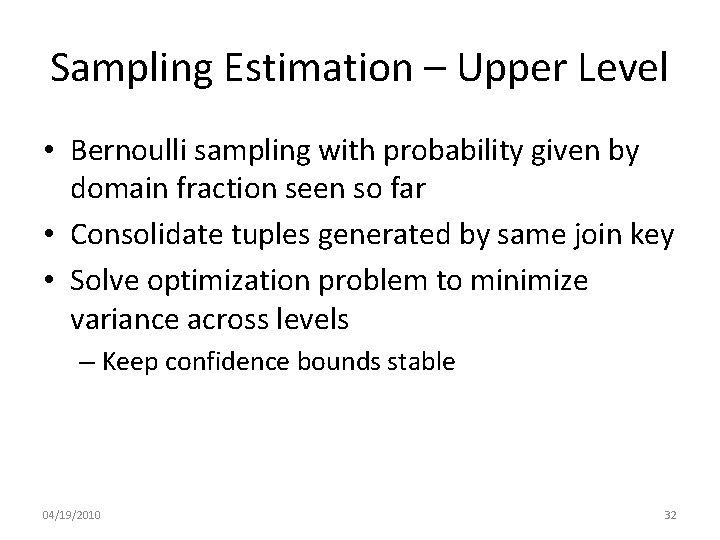 Sampling Estimation – Upper Level • Bernoulli sampling with probability given by domain fraction