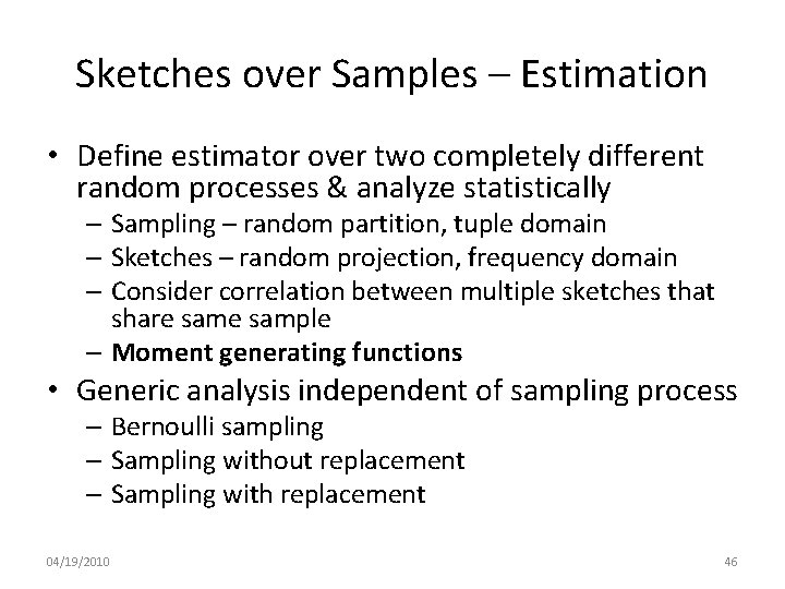 Sketches over Samples – Estimation • Define estimator over two completely different random processes
