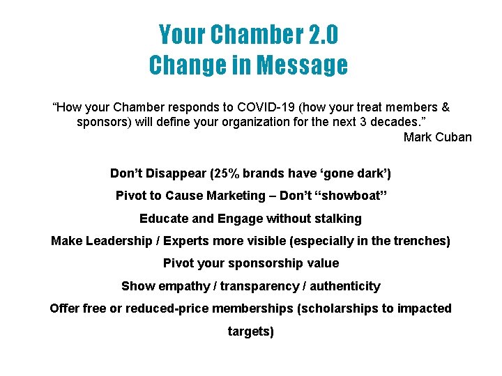 Your Chamber 2. 0 Change in Message “How your Chamber responds to COVID-19 (how