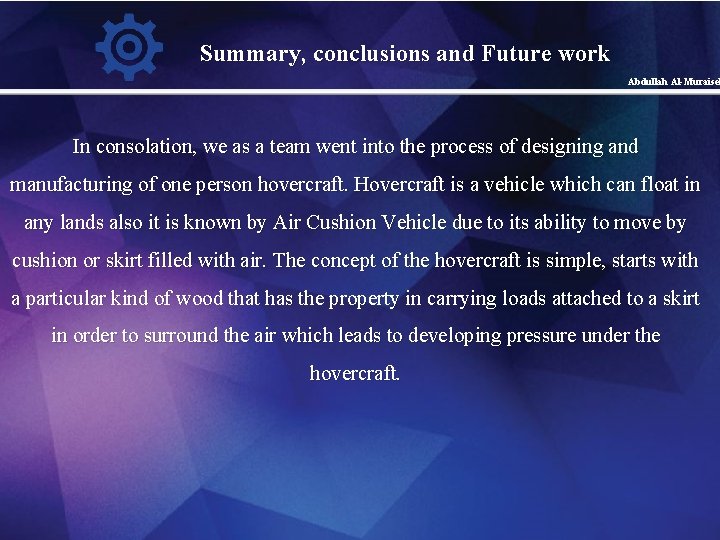 Summary, conclusions and Future work Abdullah Al-Muraisel In consolation, we as a team went