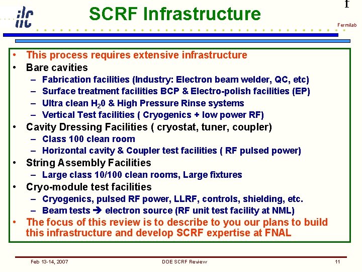 SCRF Infrastructure f Fermilab • This process requires extensive infrastructure • Bare cavities –