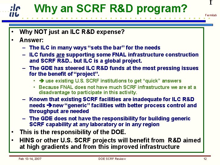 Why an SCRF R&D program? f Fermilab • Why NOT just an ILC R&D