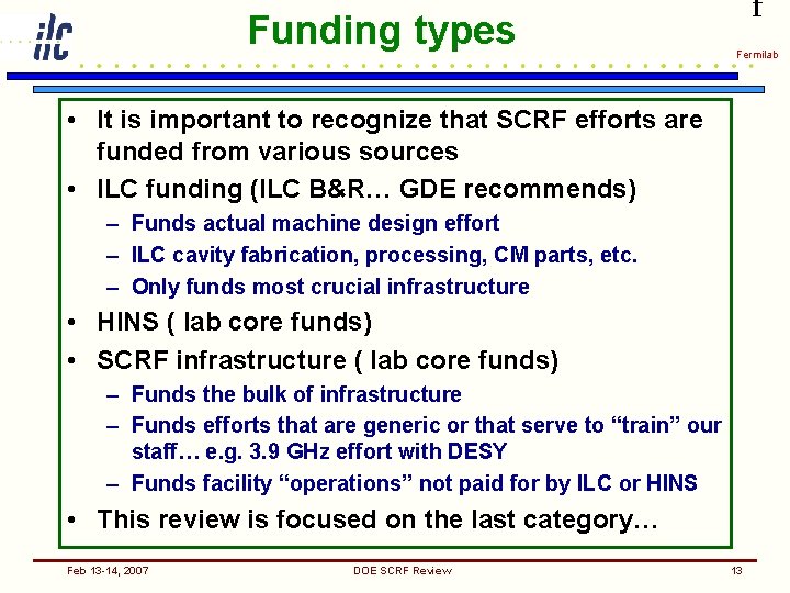 Funding types f Fermilab • It is important to recognize that SCRF efforts are