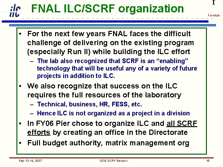 FNAL ILC/SCRF organization f Fermilab • For the next few years FNAL faces the