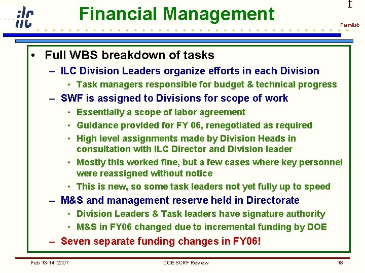 Financial Management f Fermilab • Full WBS breakdown of tasks – ILC Division Leaders