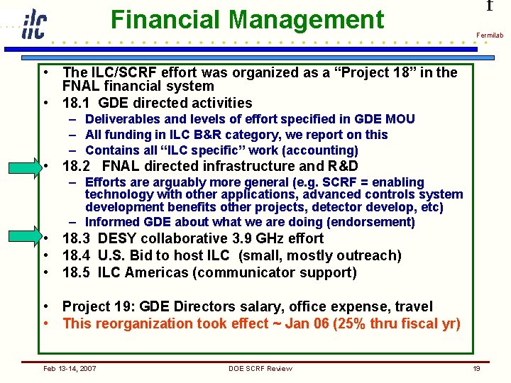 Financial Management f Fermilab • The ILC/SCRF effort was organized as a “Project 18”