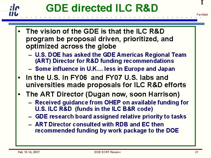 GDE directed ILC R&D f Fermilab • The vision of the GDE is that
