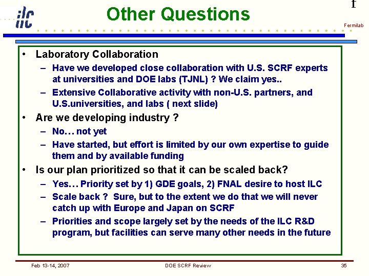 Other Questions f Fermilab • Laboratory Collaboration – Have we developed close collaboration with