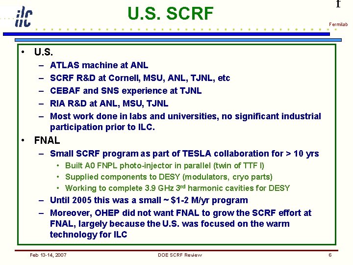 U. S. SCRF f Fermilab • U. S. – – – ATLAS machine at