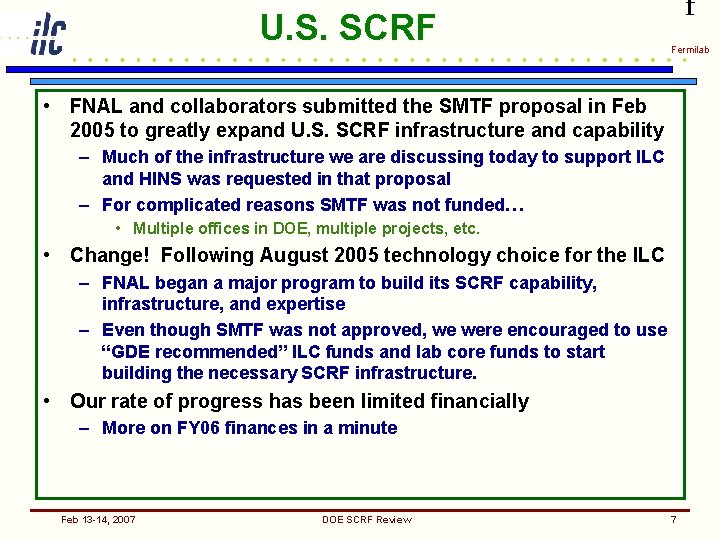 U. S. SCRF f Fermilab • FNAL and collaborators submitted the SMTF proposal in