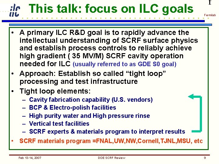 This talk: focus on ILC goals f Fermilab • A primary ILC R&D goal