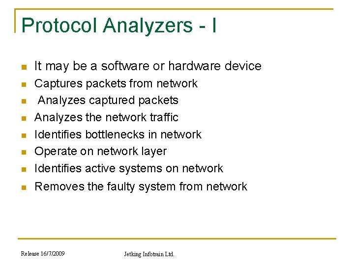 Protocol Analyzers - I n It may be a software or hardware device n
