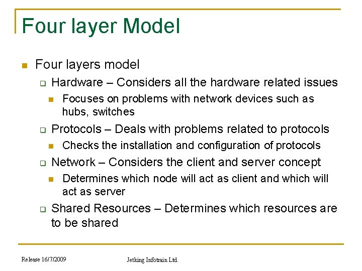 Four layer Model n Four layers model q Hardware – Considers all the hardware