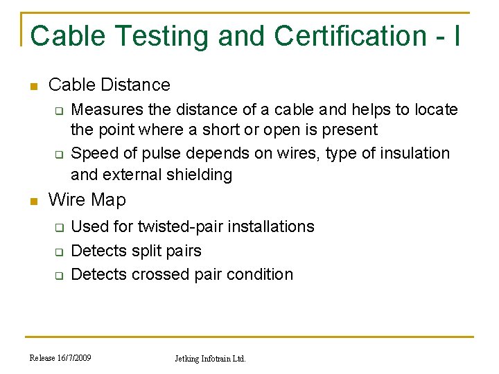 Cable Testing and Certification - I n Cable Distance q q n Measures the