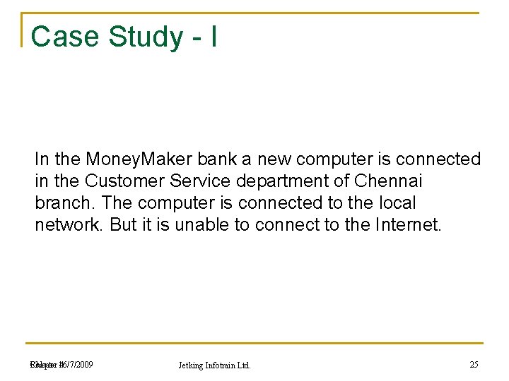 Case Study - I In the Money. Maker bank a new computer is connected