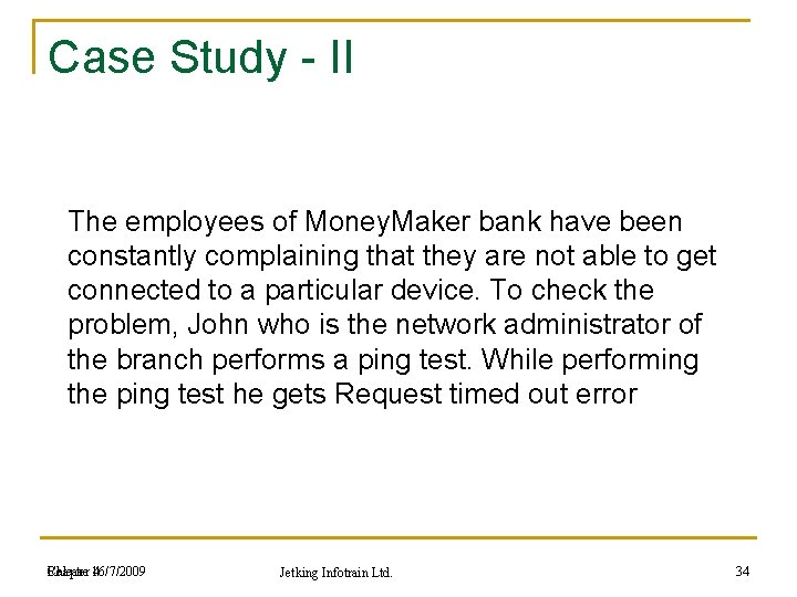 Case Study - II The employees of Money. Maker bank have been constantly complaining