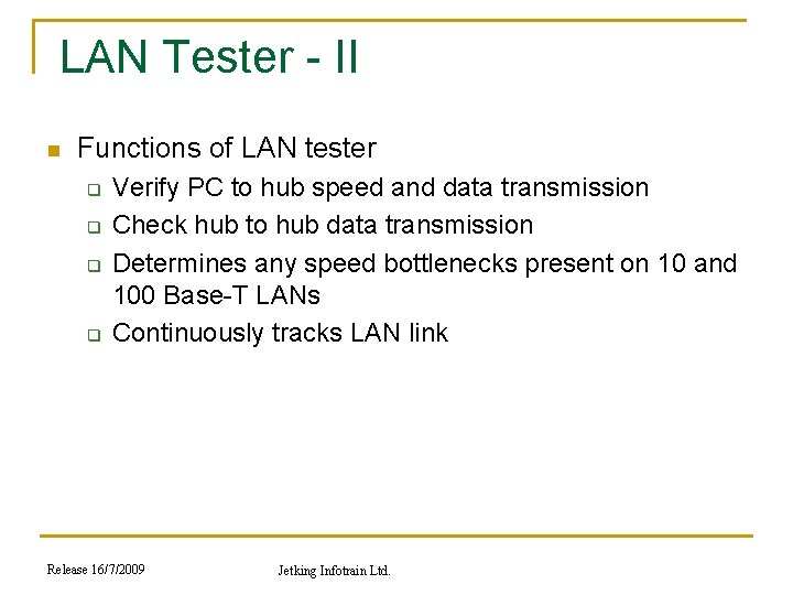 LAN Tester - II n Functions of LAN tester q q Verify PC to
