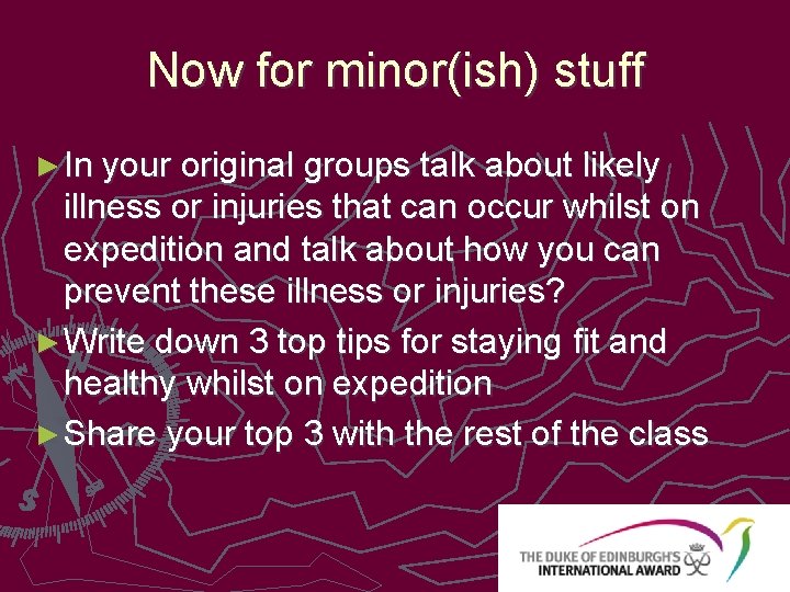 Now for minor(ish) stuff ► In your original groups talk about likely illness or