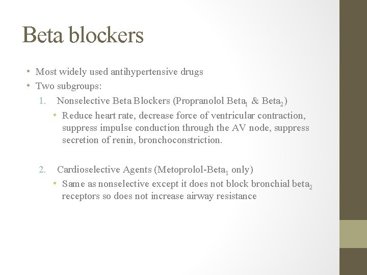 Beta blockers • Most widely used antihypertensive drugs • Two subgroups: 1. Nonselective Beta