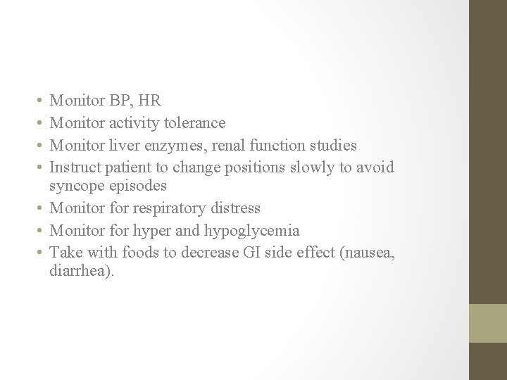  • • Monitor BP, HR Monitor activity tolerance Monitor liver enzymes, renal function