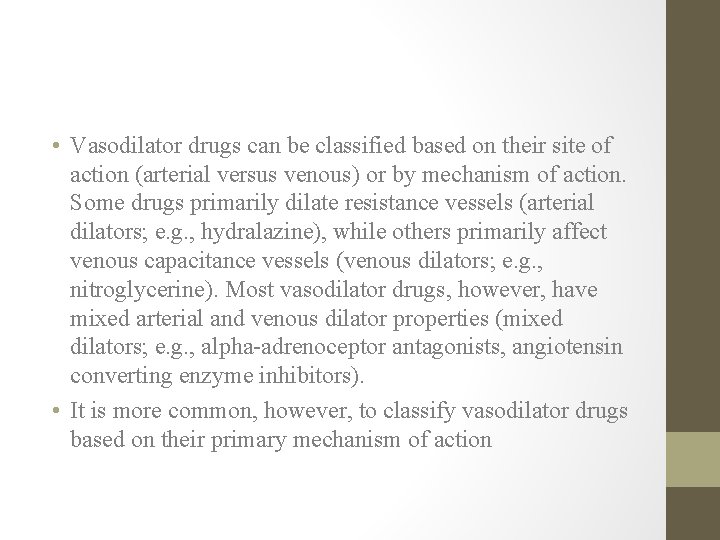 • Vasodilator drugs can be classified based on their site of action (arterial