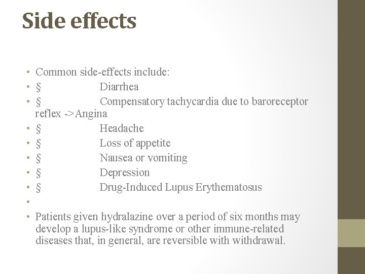 Side effects • Common side-effects include: • § Diarrhea • § Compensatory tachycardia due