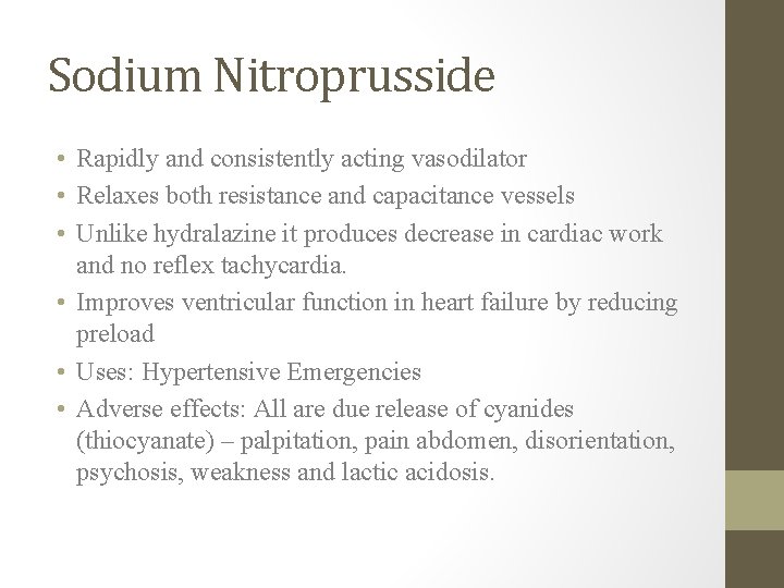 Sodium Nitroprusside • Rapidly and consistently acting vasodilator • Relaxes both resistance and capacitance