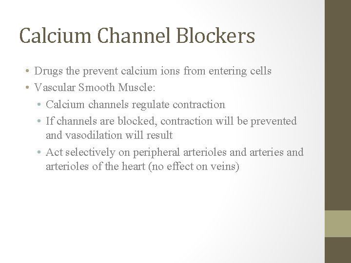 Calcium Channel Blockers • Drugs the prevent calcium ions from entering cells • Vascular