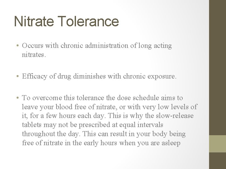 Nitrate Tolerance • Occurs with chronic administration of long acting nitrates. • Efficacy of