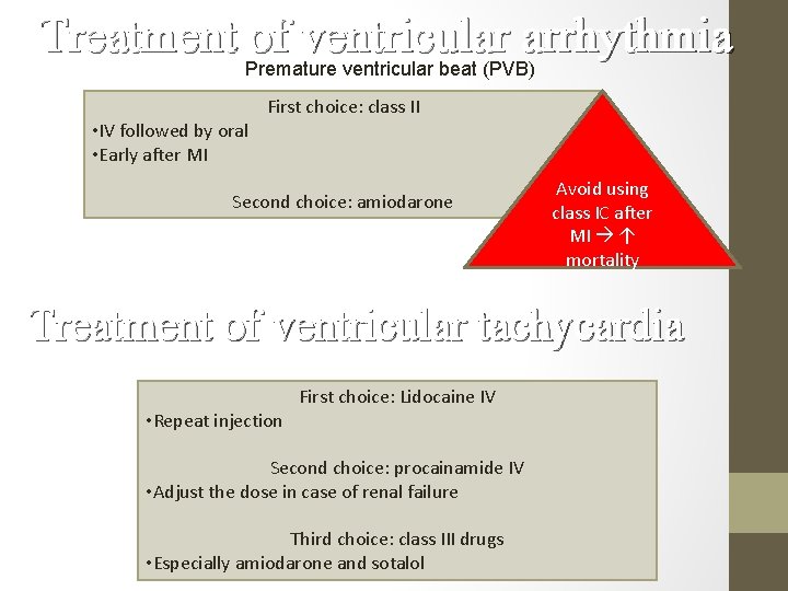 Treatment of ventricular arrhythmia Premature ventricular beat (PVB) • IV followed by oral •