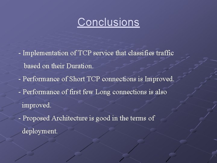 Conclusions - Implementation of TCP service that classifies traffic based on their Duration. -