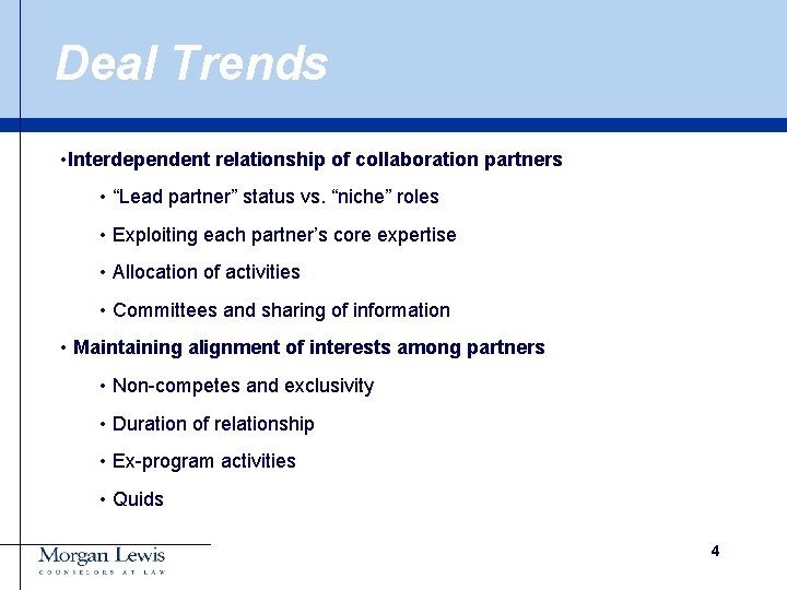 Deal Trends • Interdependent relationship of collaboration partners • “Lead partner” status vs. “niche”