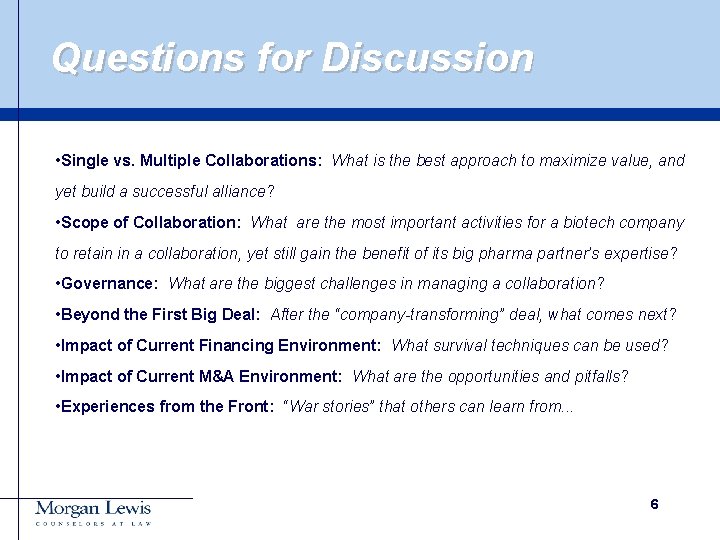 Questions for Discussion • Single vs. Multiple Collaborations: What is the best approach to