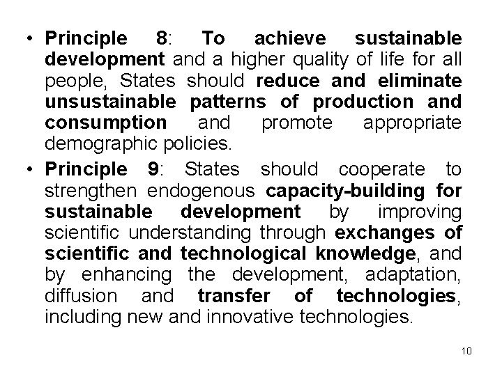  • Principle 8: To achieve sustainable development and a higher quality of life