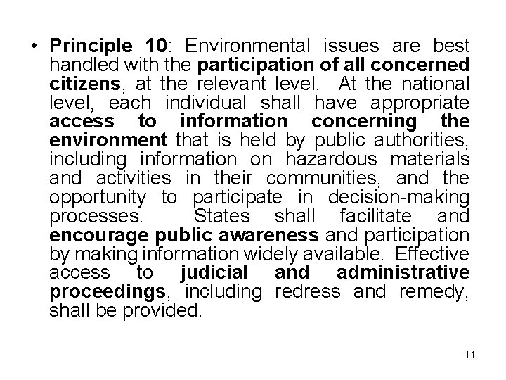 • Principle 10: Environmental issues are best handled with the participation of all
