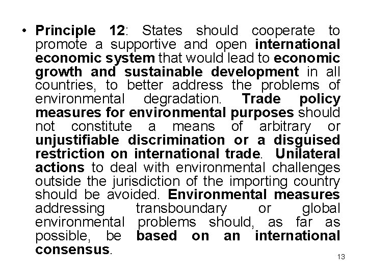  • Principle 12: States should cooperate to promote a supportive and open international