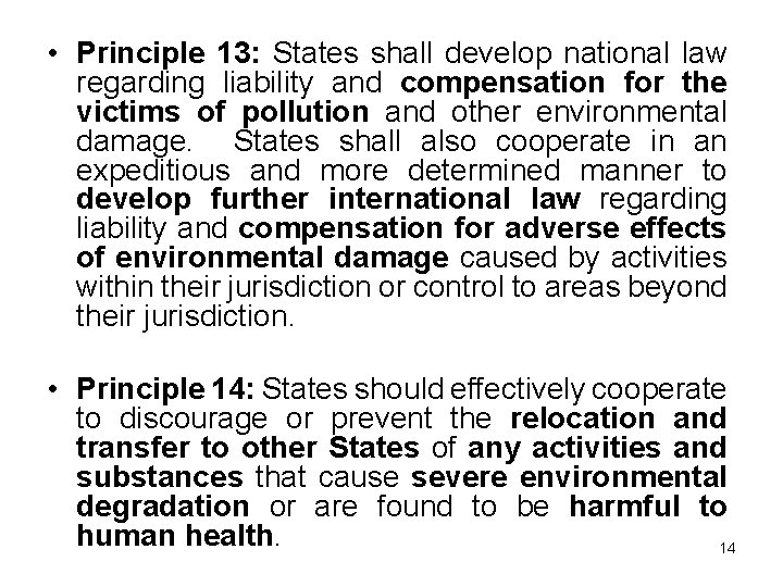  • Principle 13: States shall develop national law regarding liability and compensation for