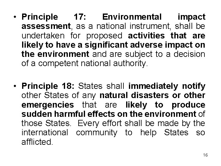  • Principle 17: Environmental impact assessment, as a national instrument, shall be undertaken